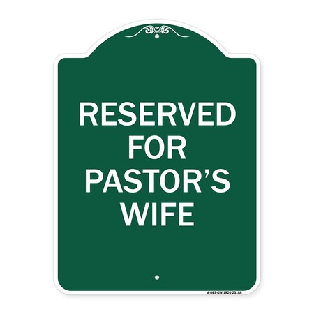 Signmission Designer Series Reserved for Pastors Wife, Green & White Aluminum Sign, 18" x 24", GW-1824-23188 A-DES-GW-1824-23188